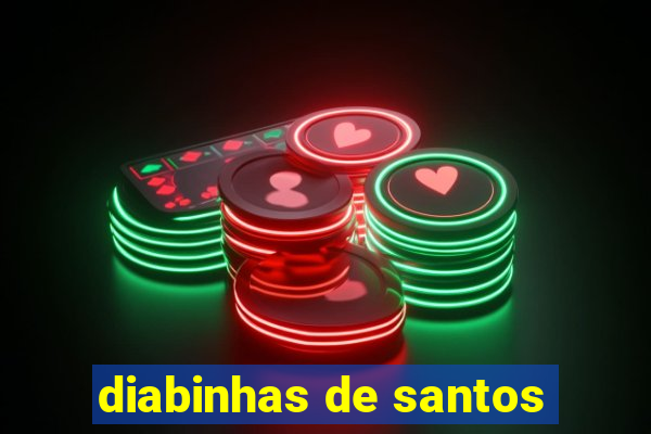 diabinhas de santos